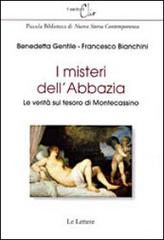 I misteri dell'abbazia. Le verità sul tesoro di Montecassino di Francesco Bianchini, Benedetta Gentile edito da Le Lettere