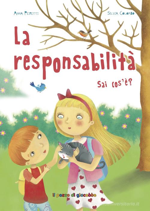 La responsabilità sai cos'è? Ediz. illustrata di Anna Peiretti edito da Il Pozzo di Giacobbe