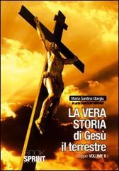 La vera storia di Gesù il terrestre vol.2 di M. Santina Ulargiu edito da Booksprint