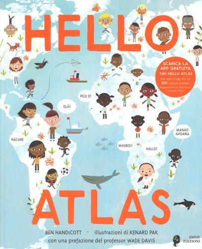 Hello atlas. Ediz. a colori. Con App di Ben Handicott edito da Emme Edizioni