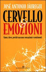 Cervello & emozioni di Jàuregui José A. edito da Pratiche