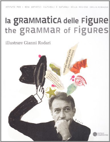 La grammatica delle figure. Illustrare Gianni Rodari. Ediz. italiana e inglese edito da Compositori