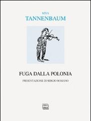 Fuga dalla Polonia di Mya Tannenbaum edito da Interlinea