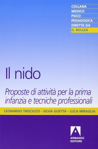 Il nido di Leonardo Trisciuzzi, Silvia Guetta, Luca Miraglia edito da Armando Editore