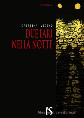 Due fari nella notte di Cristina Vicino edito da UmbertoSoletti Editore