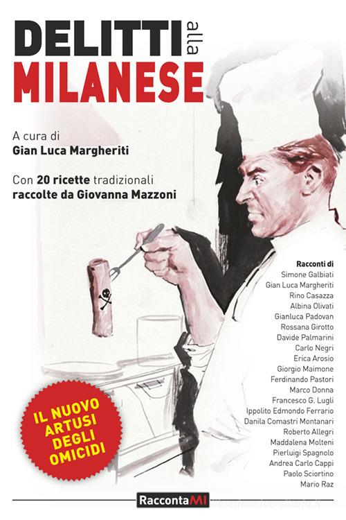 Delitti alla milanese. Il nuovo artusi dell'omicidio edito da Excalibur (Milano)