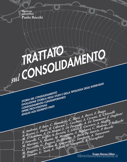 Trattato sul consolidamento. Con aggiornamento online edito da Mancosu Editore