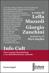 Info cult. Nuovi scenari di produzione e uso dell'informazione culturale edito da Franco Angeli