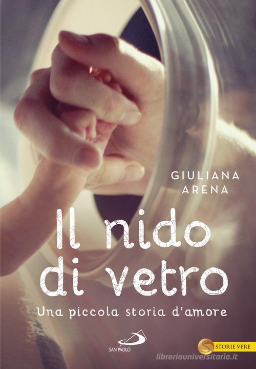 Il nido di vetro. Una piccola storia d'amore di Giuliana Arena edito da San Paolo Edizioni