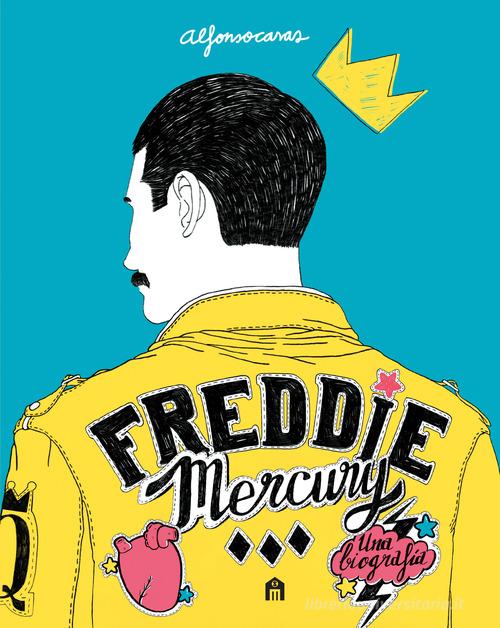Freddie Mercury. Una biografia di Alfonso Casas edito da Magazzini Salani