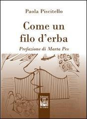 Come un filo d'erba di Paola Piscitello edito da Edizioni Ex Libris