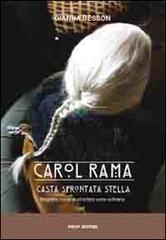 Carol Rama, casta sfrontata stella. Biografia corale di un'artista estra-ordinaria di Gianna Besson edito da Prinp Editoria d'Arte 2.0