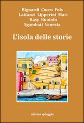 L' isola delle storie di Monica Acito, Chiara Gamberale, Giosuè Calaciura edito da Ultima Spiaggia