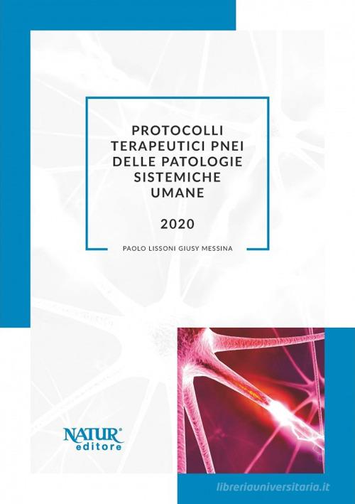Protocolli terapeutici PNEI delle patologie sistemiche umane di Paolo Lissoni, Giusy Messina edito da Natur Editore