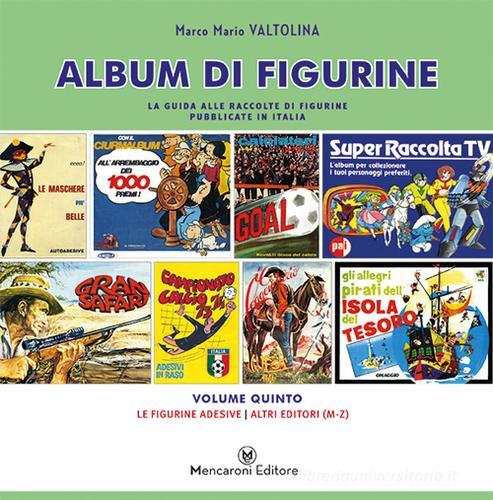 Album di figurine. Ediz. illustrata vol.5 di Marco Mario Valtolina edito da Mencaroni
