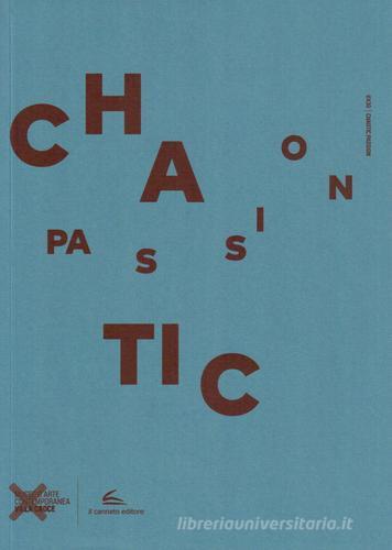 Chaotic passion. Ediz. illustrata edito da Il Canneto Editore