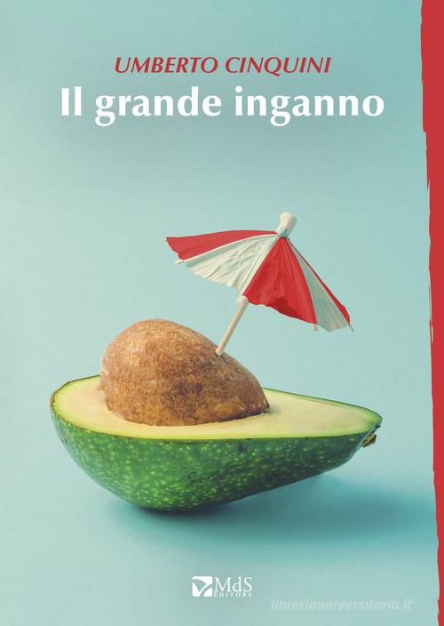 Libro Il grande inganno di Umberto Cinquini Sfridi di MdS Editore