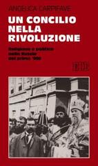 Un Concilio nella rivoluzione. Religione e politica nella Russia del primo '900 di Angelica Carpifave edito da EDB