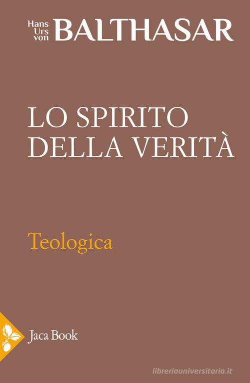 Teologica vol. 3 di Hans Urs von Balthasar edito da Jaca Book