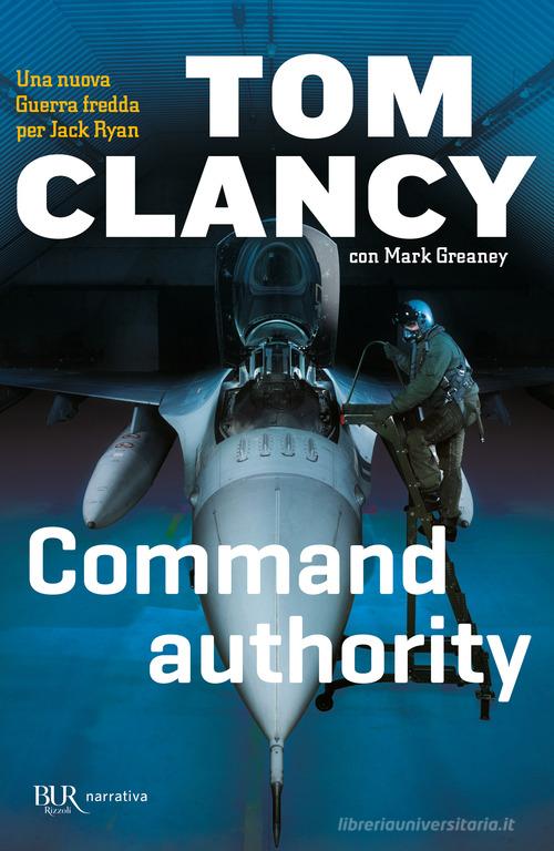 Command authority di Tom Clancy, Mark Greaney edito da Rizzoli