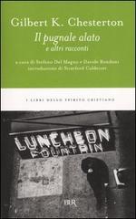 Il pugnale alato e altri racconti di Gilbert K. Chesterton edito da BUR Biblioteca Univ. Rizzoli