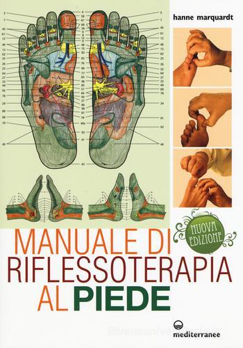 Manuale di riflessoterapia al piede di Hanne Marquardt edito da Edizioni Mediterranee