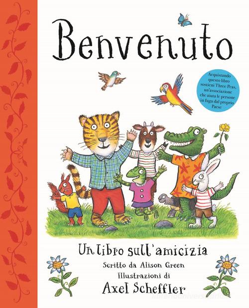 Benvenuto. Un libro sull'amicizia. Ediz. a colori di Alison Green edito da Emme Edizioni