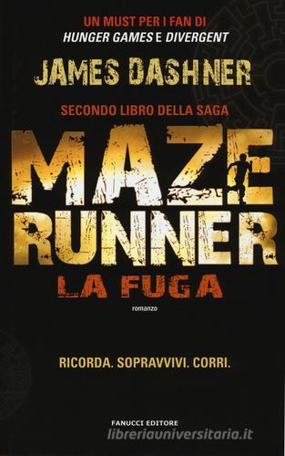 La fuga. Maze Runner vol.2 di James Dashner edito da Fanucci