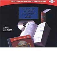 Calendario atlante De Agostini 2001. Con CD-ROM edito da De Agostini Multimedia