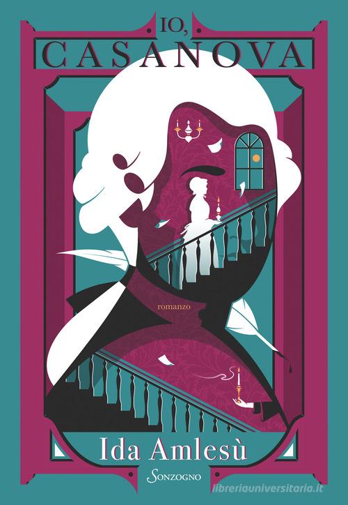 Libro Io, Casanova di Ida Amlesù Romanzi di Sonzogno