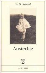 Austerlitz di Winfried G. Sebald edito da Adelphi