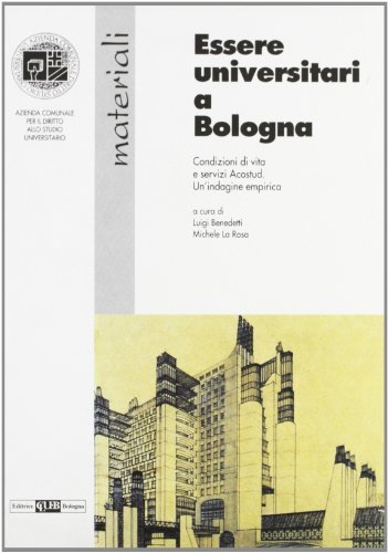 Essere universitari a Bologna. Condizioni di vita e servizi Acostud. Un'indagine empirica edito da CLUEB