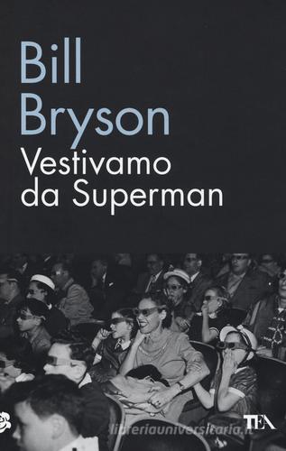 Vestivamo da Superman di Bill Bryson edito da TEA