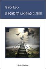 Un ponte tra il pensiero e l'anima di Benito Russo edito da Aletti