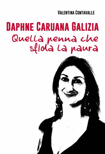 Daphne Caruana Galizia di Valentina Contavalle edito da Imprimatur