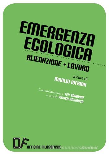 Emergenza ecologica. Alienazione lavoro edito da Mucchi Editore