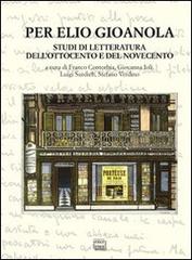 Per Elio Gioanola. Studi di letteratura dell'Ottocento e del Novecento edito da Interlinea