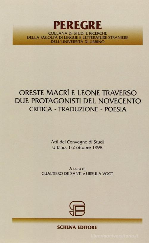 Oreste Macrì e Leone Traverso. Due protagonisti del Novecento. Critica, traduzione, poesia edito da Schena Editore