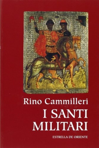 I santi militari di Rino Cammilleri edito da Estrella de Oriente