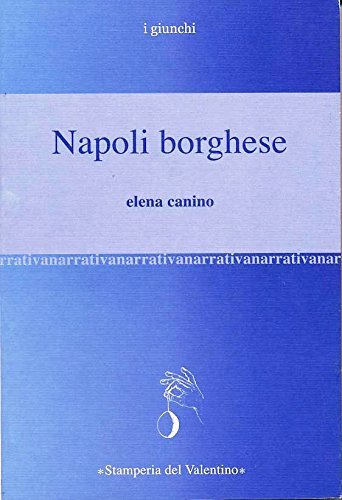 Napoli borghese di Elena Canino edito da Stamperia del Valentino