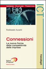 Connessioni. La nuova forma della competitività delle imprese di Ferdinando Azzariti edito da Franco Angeli