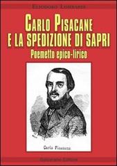 Carlo Pisacane e la spedizione di Sapri di Eliodoro Lombardi edito da Galzerano