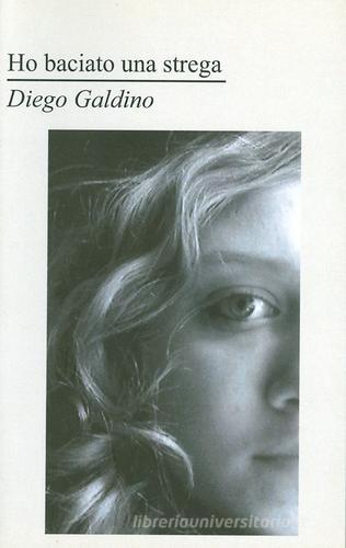 Libro Ho baciato una strega di Diego Galdino Sherazade di Edilazio
