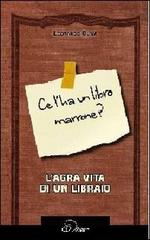 Ce l'ha un libro marrone? L'agra vita di un libraio di Leonardo Oliva edito da Ouverture