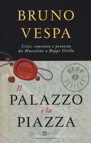 Il palazzo e la piazza di Bruno Vespa edito da Mondadori