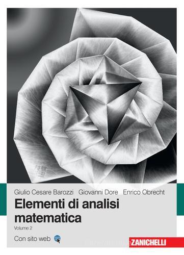 Elementi di analisi matematica vol.2 di Giulio C. Barozzi, Giovanni Dore, Enrico Obrecht edito da Zanichelli