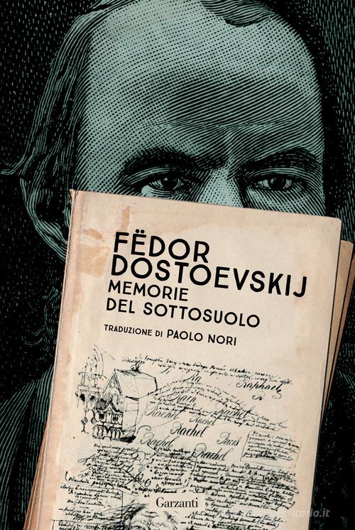 Memorie del sottosuolo di Fëdor Dostoevskij edito da Garzanti