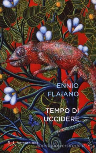 Tempo di uccidere di Ennio Flaiano edito da BUR Biblioteca Univ. Rizzoli