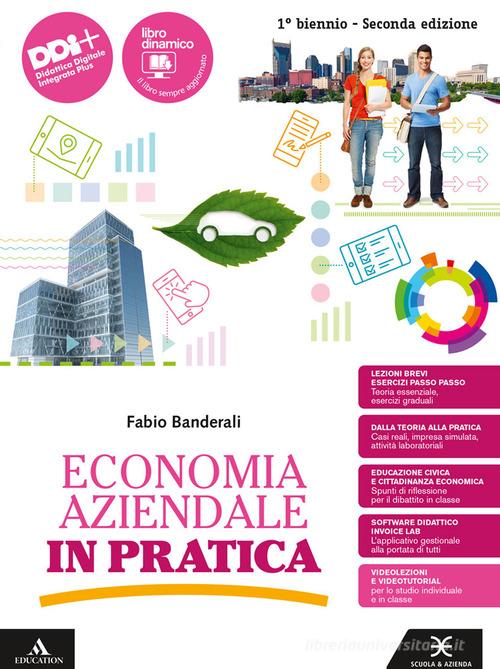 Economia aziendale in pratica. Vol. unico. Con Quaderno. Per il 1° biennio delle Scuole superiori. Con e-book. Con espansione online di Fabio Banderali edito da Scuola & Azienda