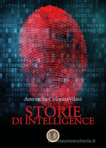 Libro Storie di intelligence di Antonella Colonna Vilasi di Youcanprint